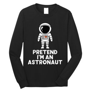 Easy Pretend IM An Astronaut Costume Halloween Long Sleeve Shirt