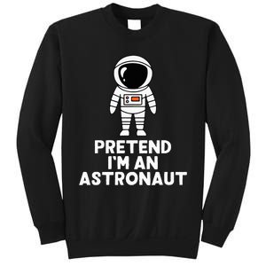 Easy Pretend IM An Astronaut Costume Halloween Sweatshirt