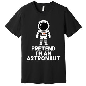 Easy Pretend IM An Astronaut Costume Halloween Premium T-Shirt