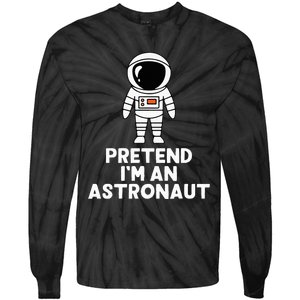 Easy Pretend IM An Astronaut Costume Halloween Tie-Dye Long Sleeve Shirt