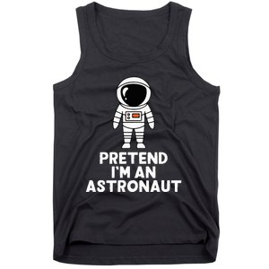 Easy Pretend IM An Astronaut Costume Halloween Tank Top