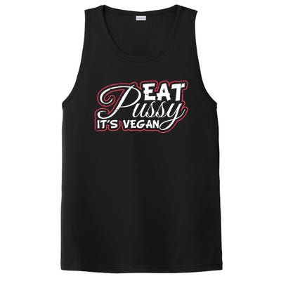 Eat Pussy Its Vegan Funny Gift Vegetarian PosiCharge Competitor Tank