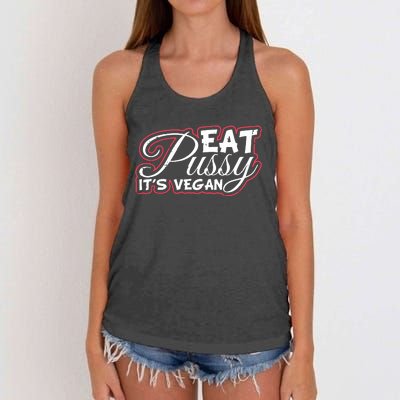 Eat Pussy Its Vegan Funny Gift Vegetarian Women's Knotted Racerback Tank