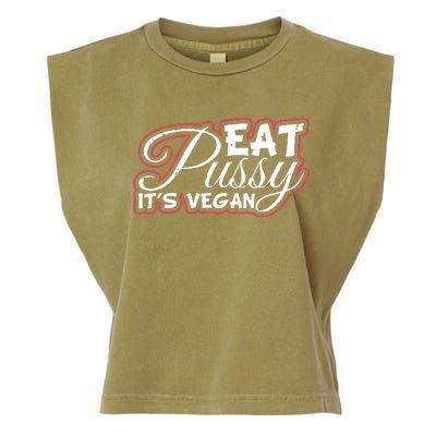 Eat Pussy Its Vegan Funny Gift Vegetarian Garment-Dyed Women's Muscle Tee