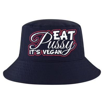 Eat Pussy Its Vegan Funny Gift Vegetarian Cool Comfort Performance Bucket Hat