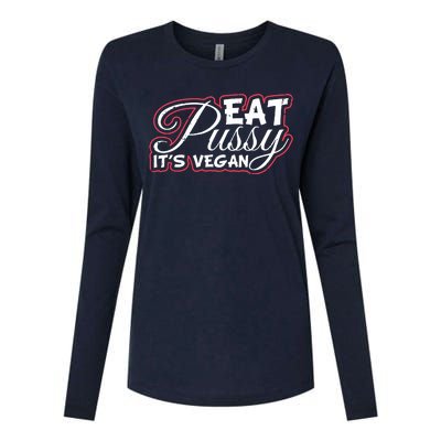 Eat Pussy Its Vegan Funny Gift Vegetarian Womens Cotton Relaxed Long Sleeve T-Shirt