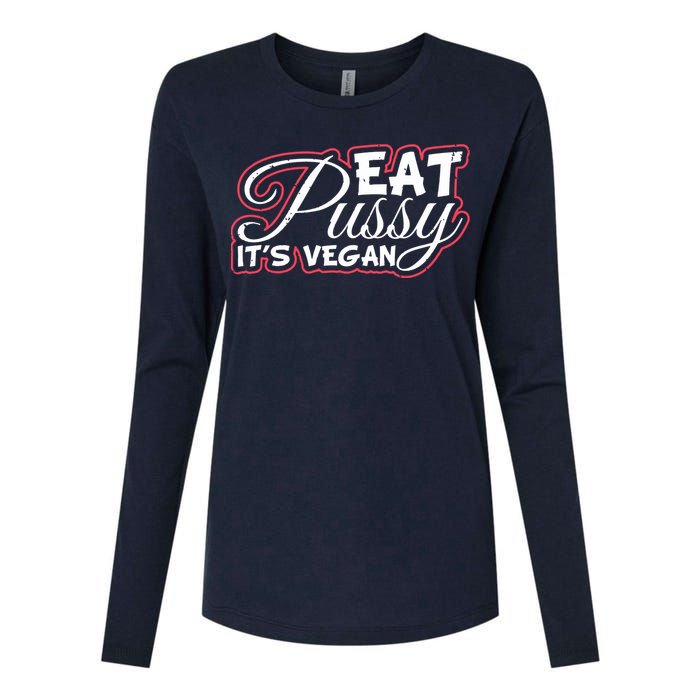 Eat Pussy Its Vegan Funny Gift Vegetarian Womens Cotton Relaxed Long Sleeve T-Shirt