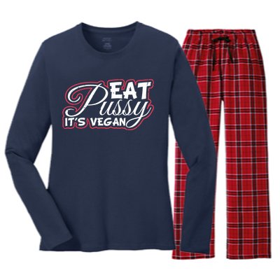 Eat Pussy Its Vegan Funny Gift Vegetarian Women's Long Sleeve Flannel Pajama Set 