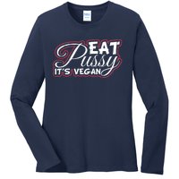 Eat Pussy Its Vegan Funny Gift Vegetarian Ladies Long Sleeve Shirt