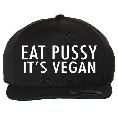 Eat Pussy Its Vegan Funny Gift Wool Snapback Cap