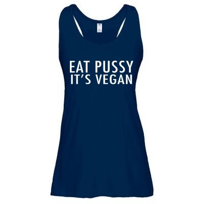 Eat Pussy Its Vegan Funny Gift Ladies Essential Flowy Tank