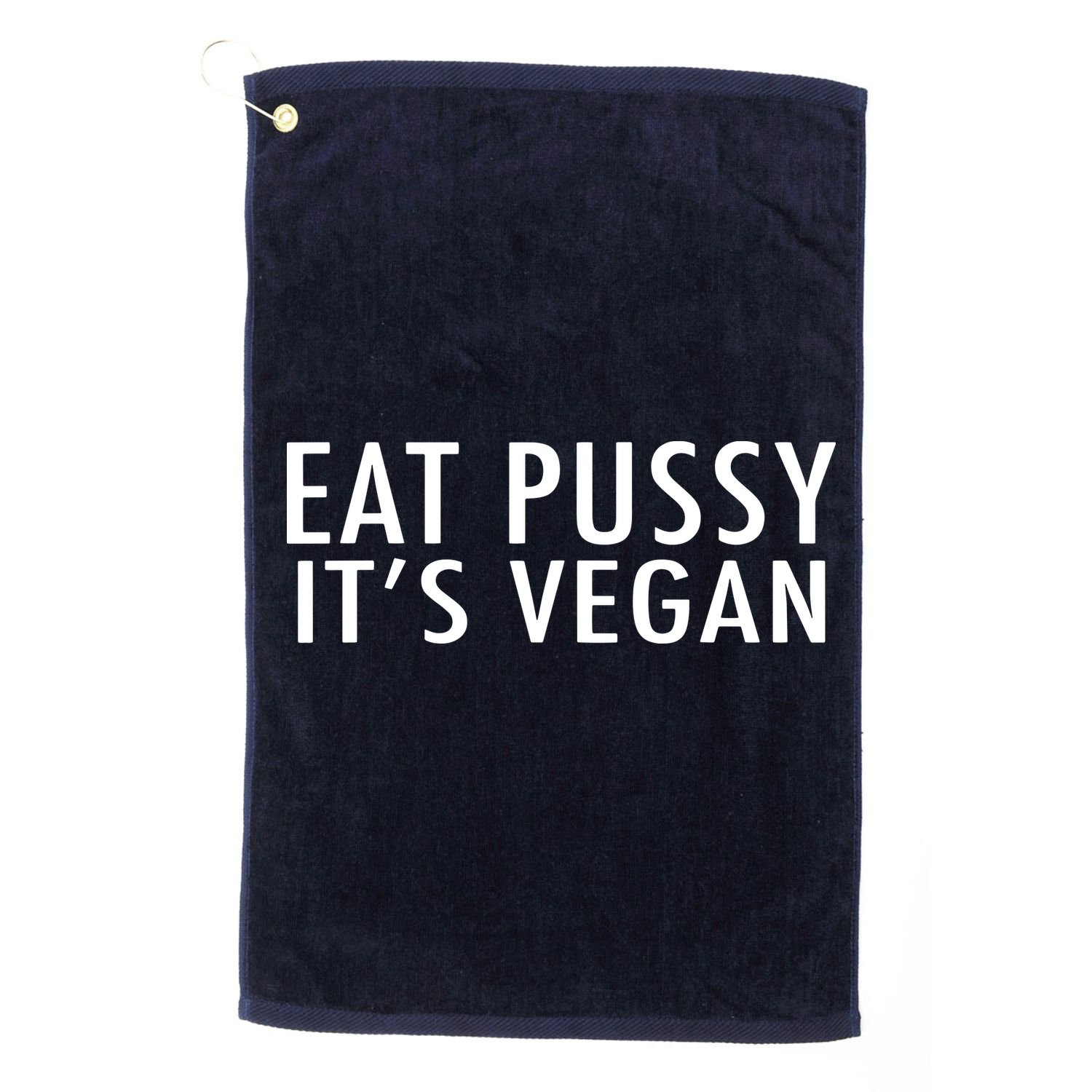 Eat Pussy Its Vegan Funny Gift Golf Towel