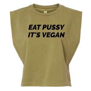 Eat Pussy It's Vegan Funny Adult Sex Joke Gift Idea Garment-Dyed Women's Muscle Tee