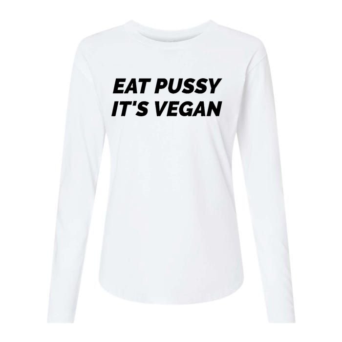 Eat Pussy It's Vegan Funny Adult Sex Joke Gift Idea Womens Cotton Relaxed Long Sleeve T-Shirt