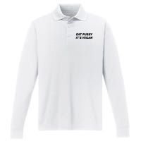 Eat Pussy It's Vegan Funny Adult Sex Joke Gift Idea Performance Long Sleeve Polo