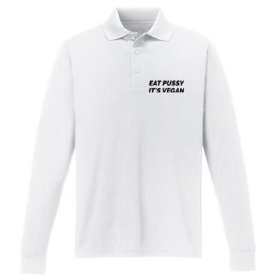 Eat Pussy It's Vegan Funny Adult Sex Joke Gift Idea Performance Long Sleeve Polo