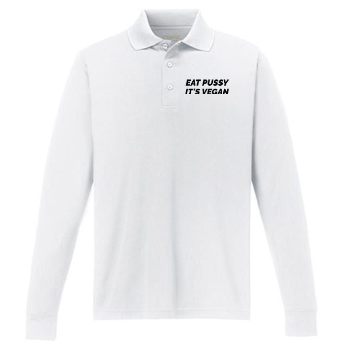 Eat Pussy It's Vegan Funny Adult Sex Joke Gift Idea Performance Long Sleeve Polo