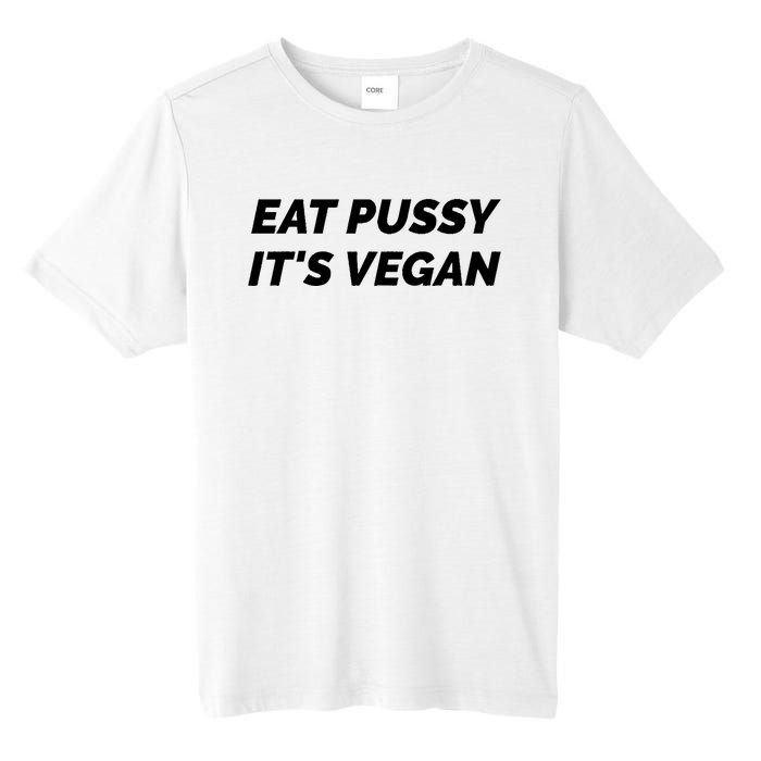 Eat Pussy It's Vegan Funny Adult Sex Joke Gift Idea Tall Fusion ChromaSoft Performance T-Shirt