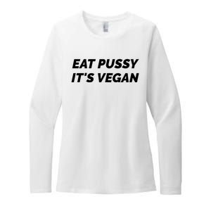 Eat Pussy It's Vegan Funny Adult Sex Joke Gift Idea Womens CVC Long Sleeve Shirt