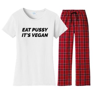 Eat Pussy It's Vegan Funny Adult Sex Joke Gift Idea Women's Flannel Pajama Set