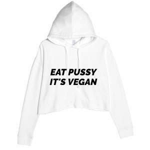 Eat Pussy It's Vegan Funny Adult Sex Joke Gift Idea Crop Fleece Hoodie