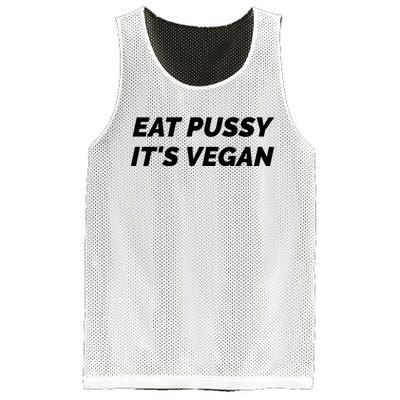 Eat Pussy It's Vegan Funny Adult Sex Joke Gift Idea Mesh Reversible Basketball Jersey Tank