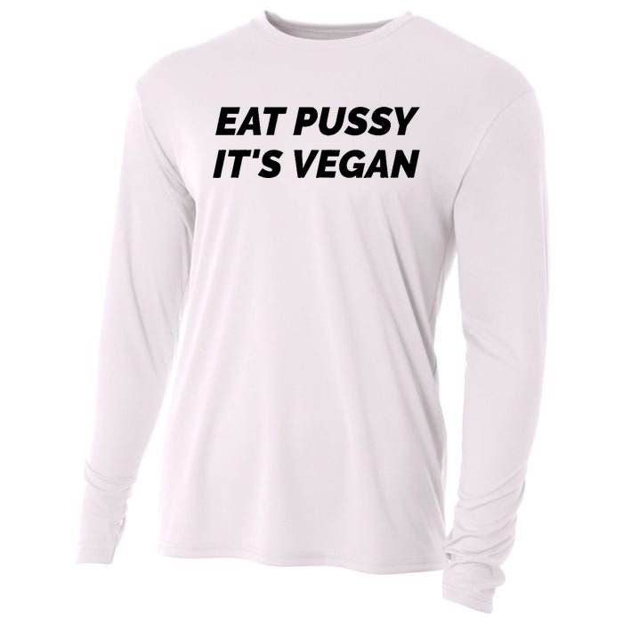 Eat Pussy It's Vegan Funny Adult Sex Joke Gift Idea Cooling Performance Long Sleeve Crew