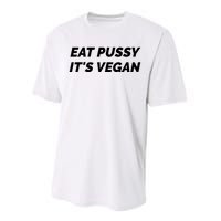 Eat Pussy It's Vegan Funny Adult Sex Joke Gift Idea Performance Sprint T-Shirt