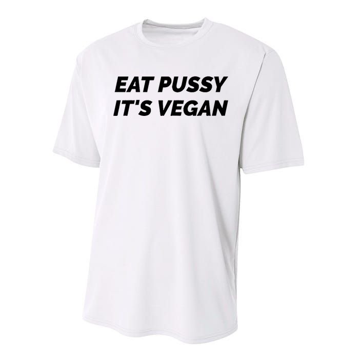 Eat Pussy It's Vegan Funny Adult Sex Joke Gift Idea Performance Sprint T-Shirt