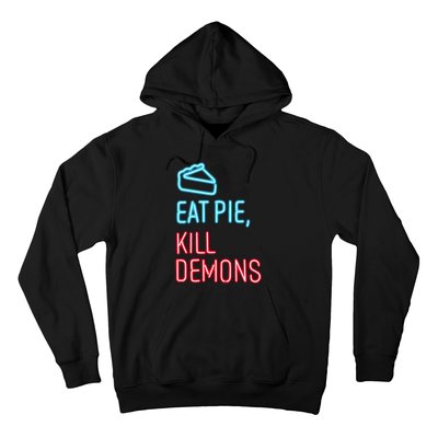 Eat Pie Kill Demons Supernatural Hoodie