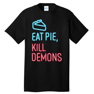 Eat Pie Kill Demons Supernatural Tall T-Shirt