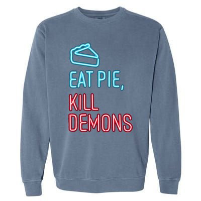 Eat Pie Kill Demons Supernatural Garment-Dyed Sweatshirt