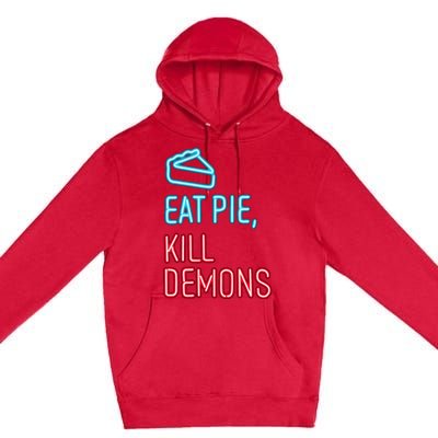 Eat Pie Kill Demons Supernatural Premium Pullover Hoodie