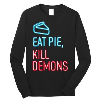 Eat Pie Kill Demons Supernatural Long Sleeve Shirt