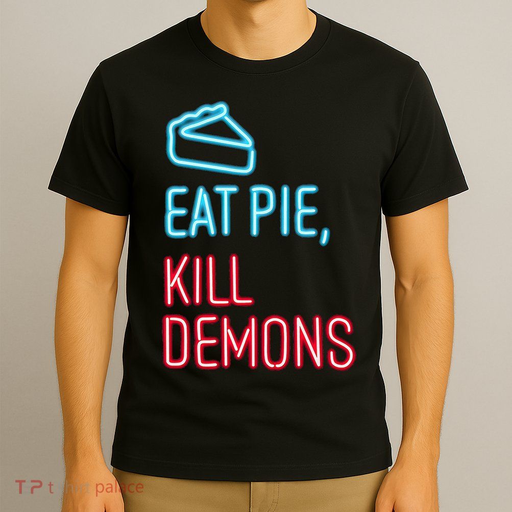 Eat Pie Kill Demons Supernatural T-Shirt