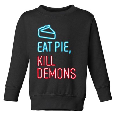 Eat Pie Kill Demons Supernatural Toddler Sweatshirt