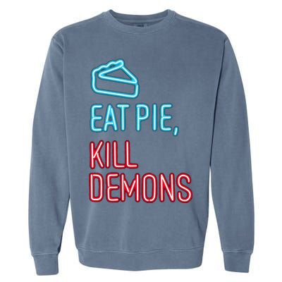 Eat Pie Kill Demons Supernatural Garment-Dyed Sweatshirt