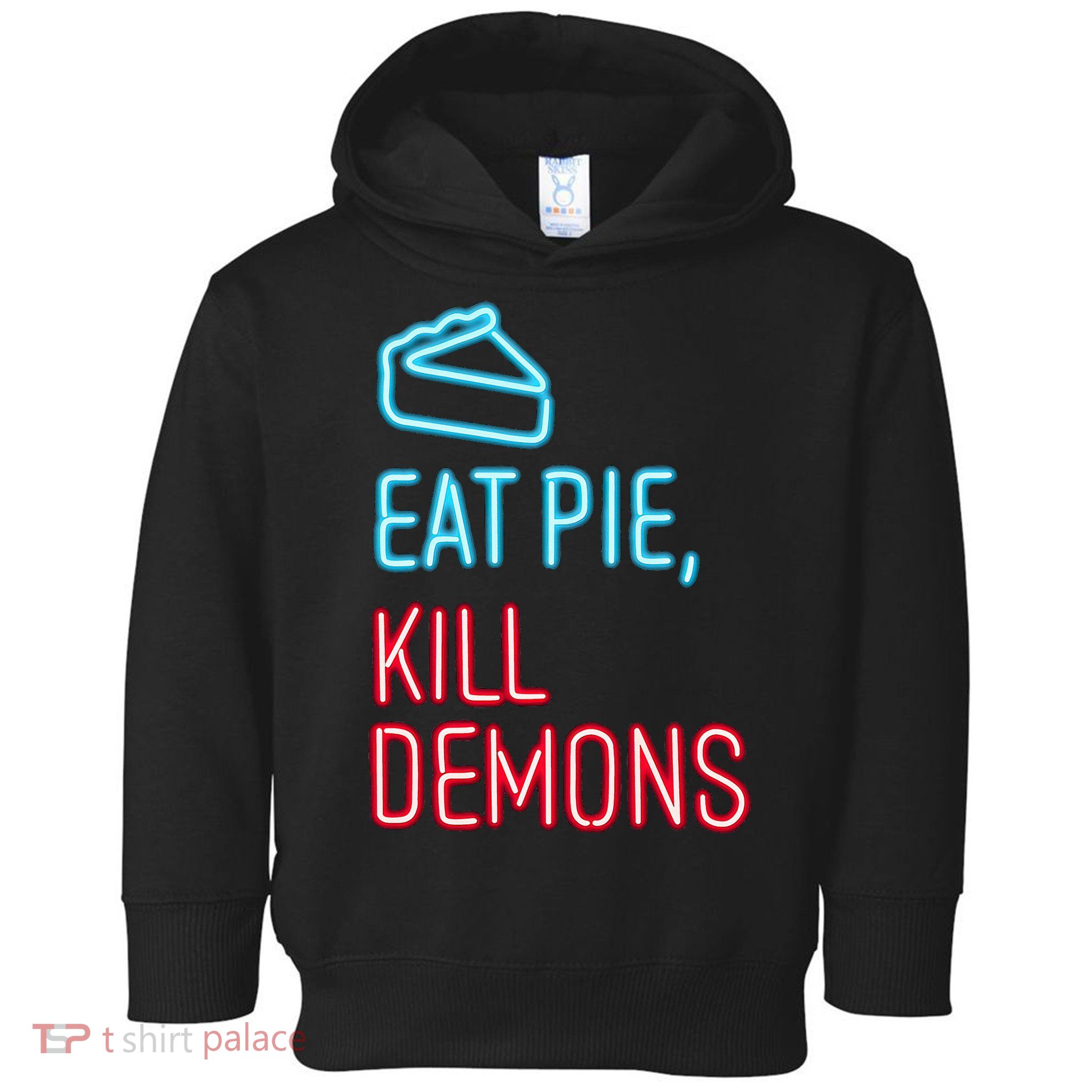 Eat Pie Kill Demons Supernatural Toddler Hoodie