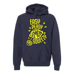 Easy Peasy Lemon Squeezy Premium Hoodie