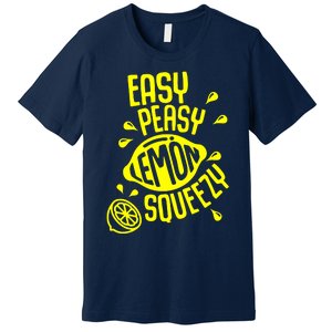 Easy Peasy Lemon Squeezy Premium T-Shirt