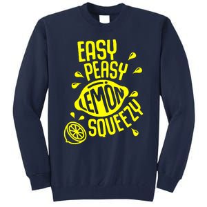 Easy Peasy Lemon Squeezy Tall Sweatshirt