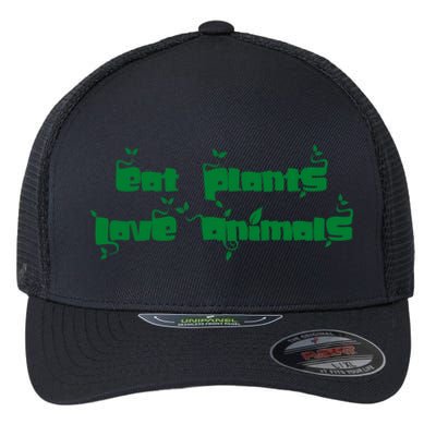 Eat Plants Love Animals Vegan Funny Gift Tops Cute Gift Flexfit Unipanel Trucker Cap