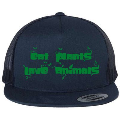 Eat Plants Love Animals Vegan Funny Gift Tops Cute Gift Flat Bill Trucker Hat