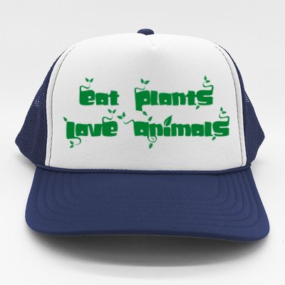 Eat Plants Love Animals Vegan Funny Gift Tops Cute Gift Trucker Hat