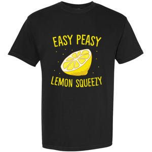 Easy Peasy Lemon Squeezy Funny Lemon Summer Lemonade Garment-Dyed Heavyweight T-Shirt