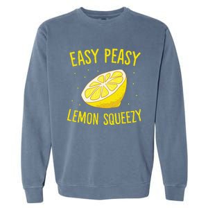 Easy Peasy Lemon Squeezy Funny Lemon Summer Lemonade Garment-Dyed Sweatshirt