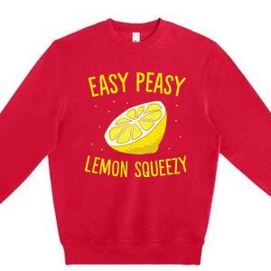 Easy Peasy Lemon Squeezy Funny Lemon Summer Lemonade Premium Crewneck Sweatshirt