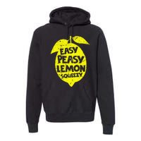 Easy Peasy Lemon Squeezy Funny Lemon Summer Lemonade Premium Hoodie