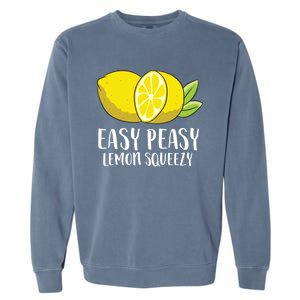 Easy Peasy Lemon Squeezy Lemonade Lemons Great Gift Garment-Dyed Sweatshirt