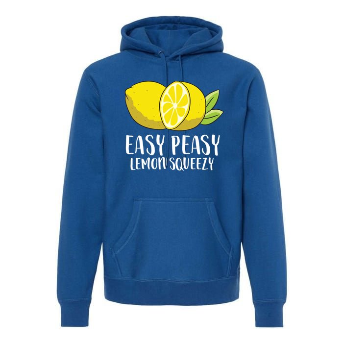 Easy Peasy Lemon Squeezy Lemonade Lemons Great Gift Premium Hoodie